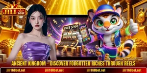 Ancient Kingdom – Discover Forgotten Riches Through Reels