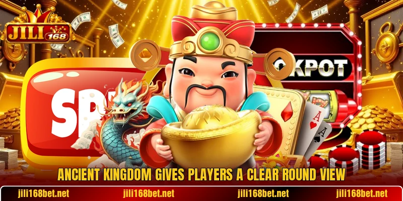 Ancient Kingdom gives players a clear round view Ancient Kingdom gives players a clear round view