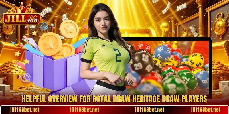Helpful overview for Royal Draw Heritage draw players Helpful overview for Royal Draw Heritage draw players