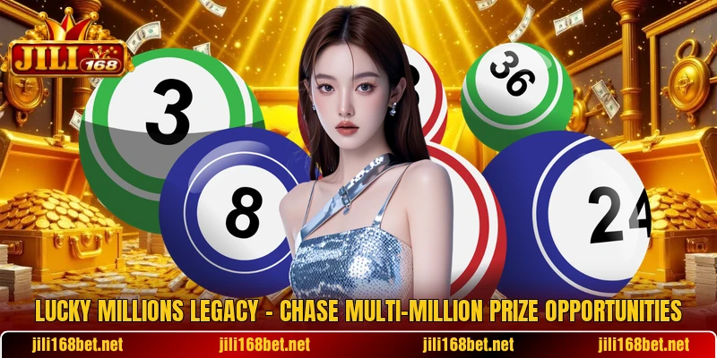 Lucky Millions Legacy β Chase Multi-Million Prize Opportunities