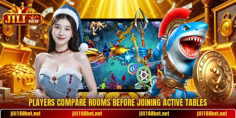Players compare rooms before joining active tables Players compare rooms before joining active tables