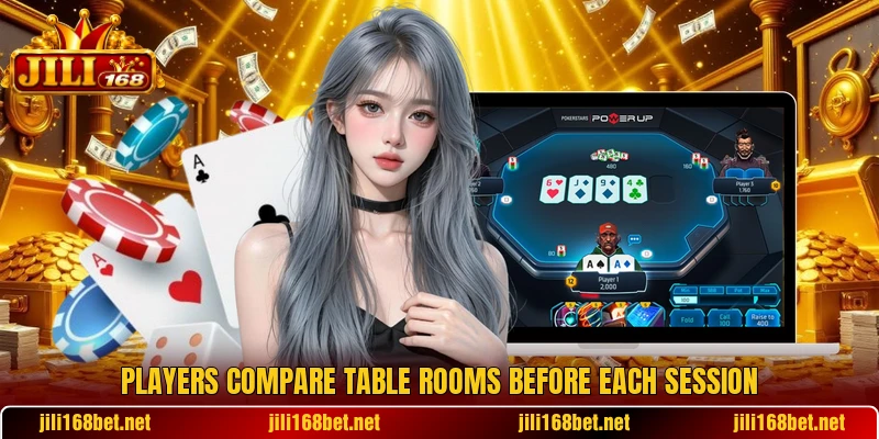 Players compare table rooms before each session Players compare table rooms before each session