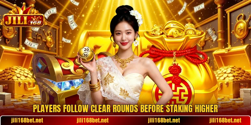Players follow clear rounds before staking higher Players follow clear rounds before staking higher