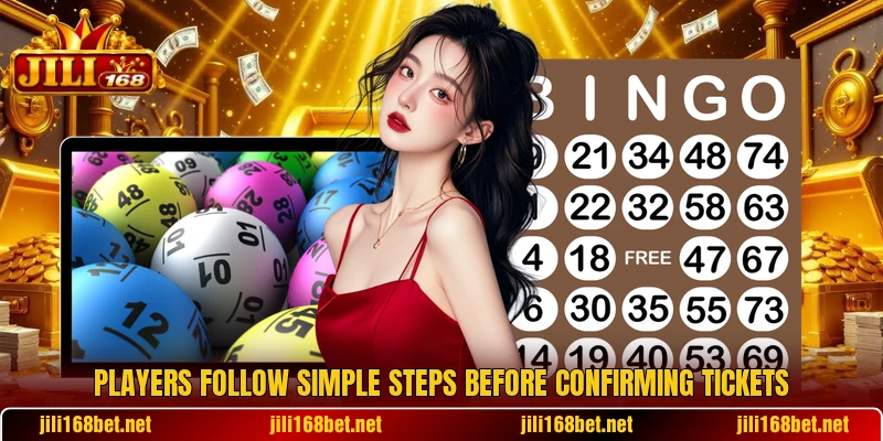 Players follow simple steps before confirming tickets Players follow simple steps before confirming tickets