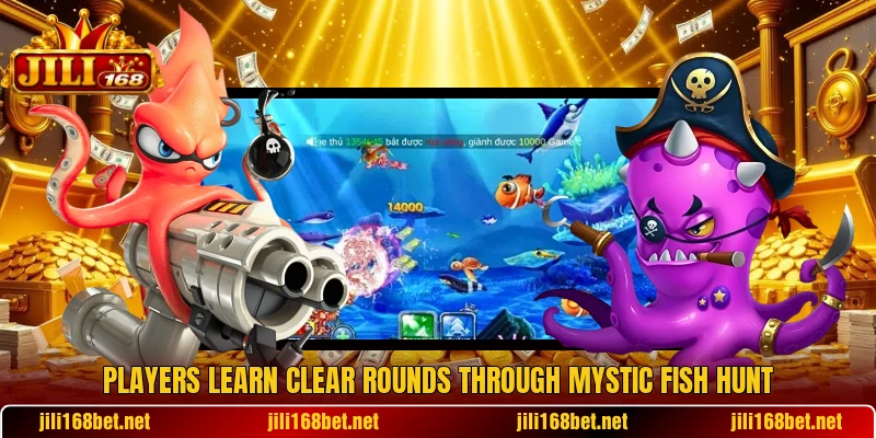 Players learn clear rounds through Mystic Fish Hunt Players learn clear rounds through Mystic Fish Hunt