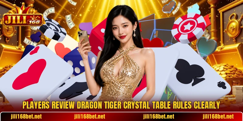 Players review Dragon Tiger Crystal Table rules clearly Players review Dragon Tiger Crystal Table rules clearly