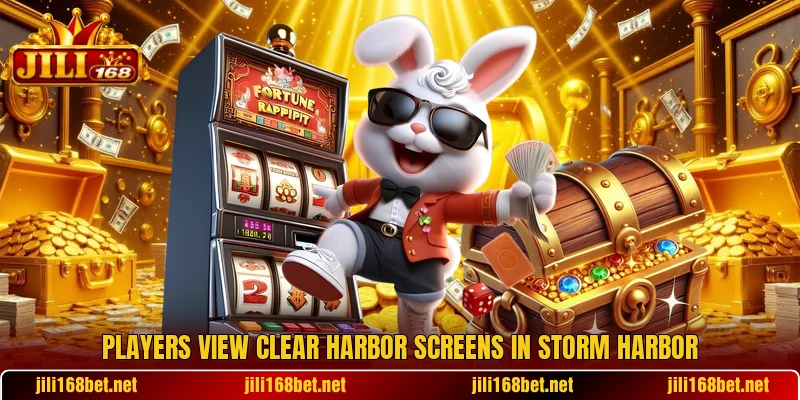 Players view clear harbor screens in Storm Harbor Players view clear harbor screens in Storm Harbor