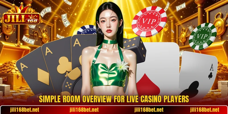 Simple room overview for live casino players Simple room overview for live casino players