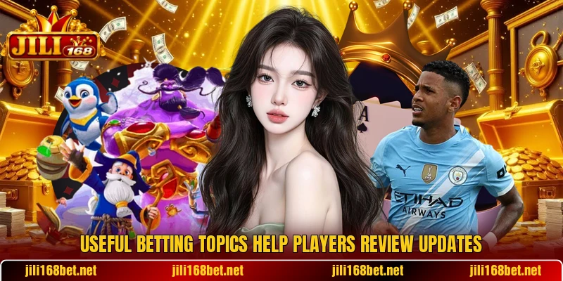 Useful betting topics help players review updates Useful betting topics help players review updates