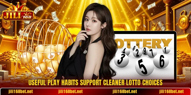 Useful play habits support cleaner lotto choices Useful play habits support cleaner lotto choices